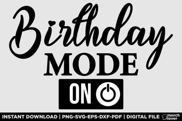 Birthday Mode On T-Shirt: A Vibrant Graphic for Joyful T-Shirt Designs