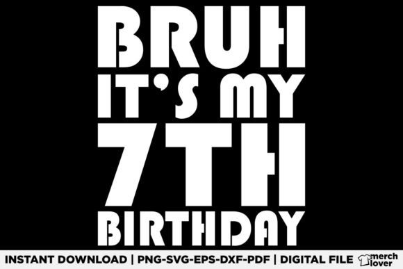 Bruh It's My 7th Birthday T-Shirt – Playful Graphics for Boutique Branding & Birthday Merch