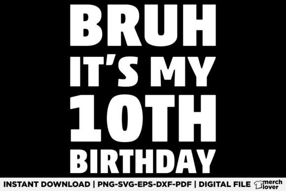 Bruh It’s My 10th Birthday T-Shirt: A Playful Graphic Design Asset for Lifestyle and Family-Centric Content