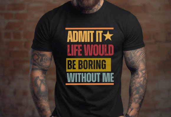 Funny Boring Without Me Graphics for Dad T-Shirt Designs