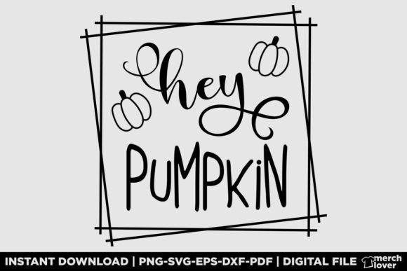 Hey Pumpkin T-Shirt: A Warm & Versatile Graphic Design Asset for Seasonal T-Shirt Designs