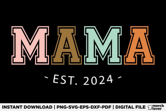 Mama Est 2024 Mothers Day T-Shirt Graphics for T-Shirt Designs