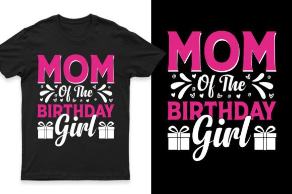 Mom of the Birthday Girl Graphics & T-Shirt Designs