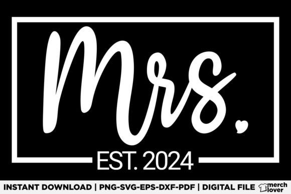 Mrs Est 2024 Just Married Wedding Wife Graphics for T-Shirt Designs