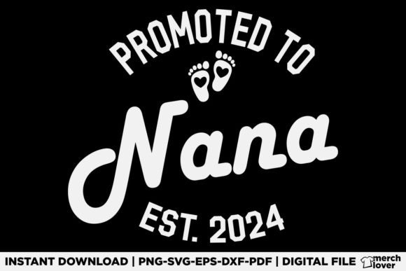 Promoted to Nana Est 2024 T-Shirt Design – Sweet & Versatile Graphics for Crafters & Etsy Sellers