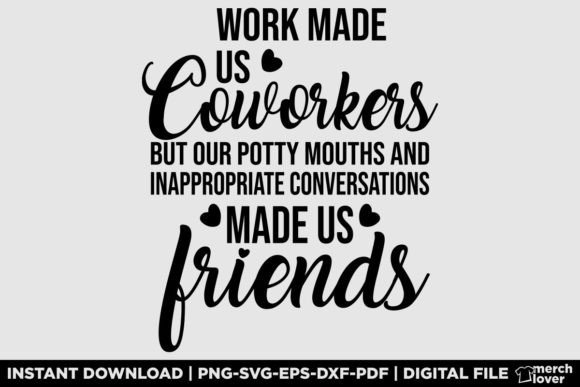 Work Made Us Coworkers T-Shirt: A Designer’s Honest Review